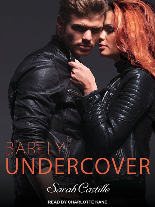 Title details for Barely Undercover by Sarah Castille - Available